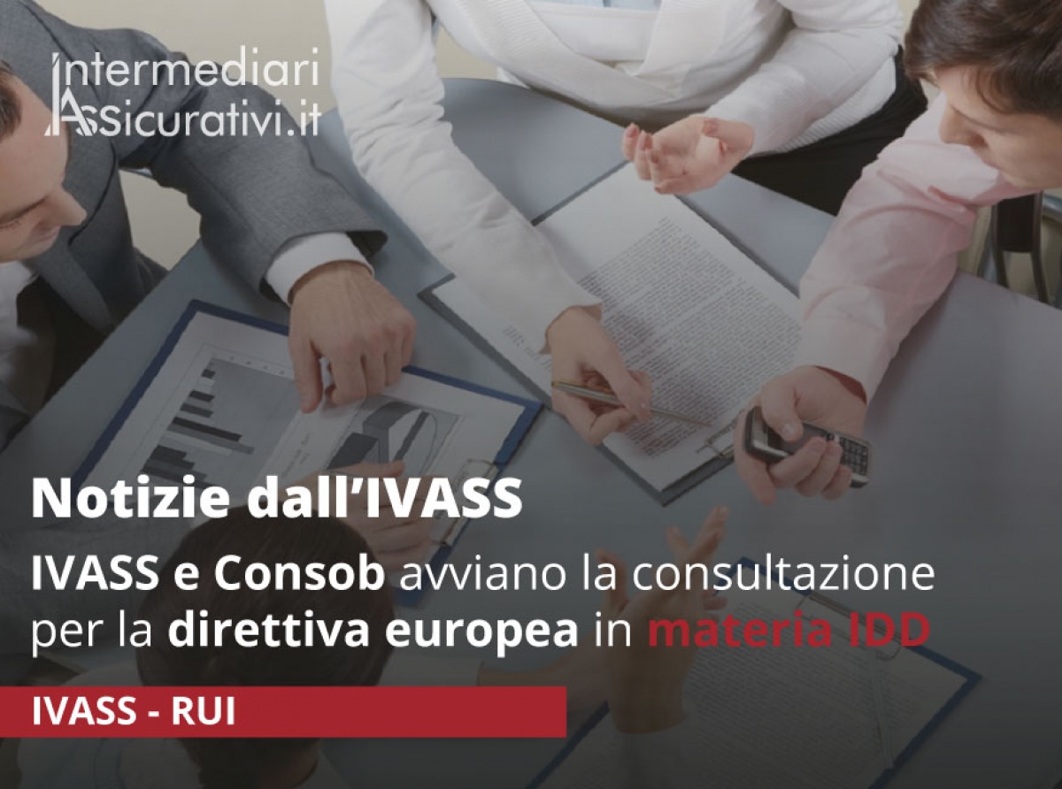 IVASS e Consob avviano la consultazione sul recepimento della direttiva europea in materia di distribuzione assicurativa